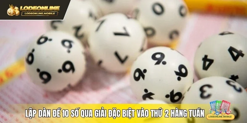 Lập dàn đề 10 số qua giải đặc biệt vào thứ 2 hàng tuần